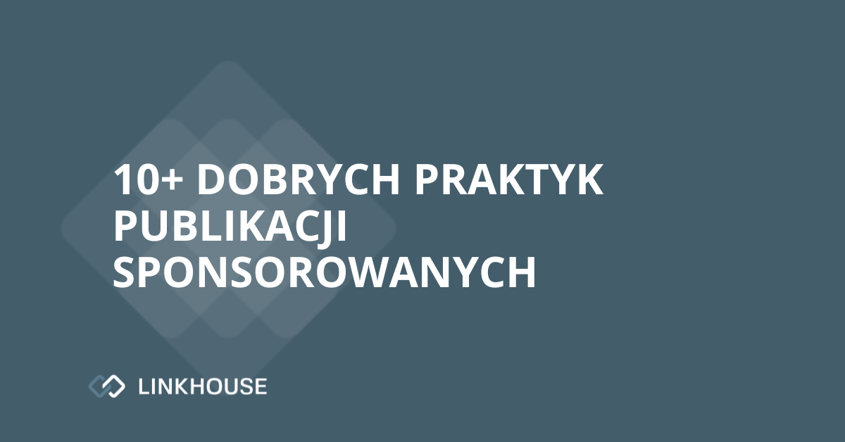 10+ dobrych praktyk publikacji sponsorowanych