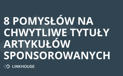 8 pomysłów na chwytliwe tytuły artykułów