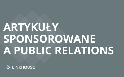 Public relations a content marketing, wykorzystaj artykuły sponsorowane do budowania PR? — Linkhouse