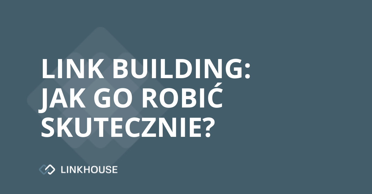 Co to jest link building i jak go robić skutecznie?