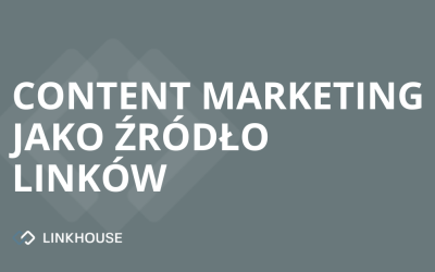 Content marketing jako źródło linków