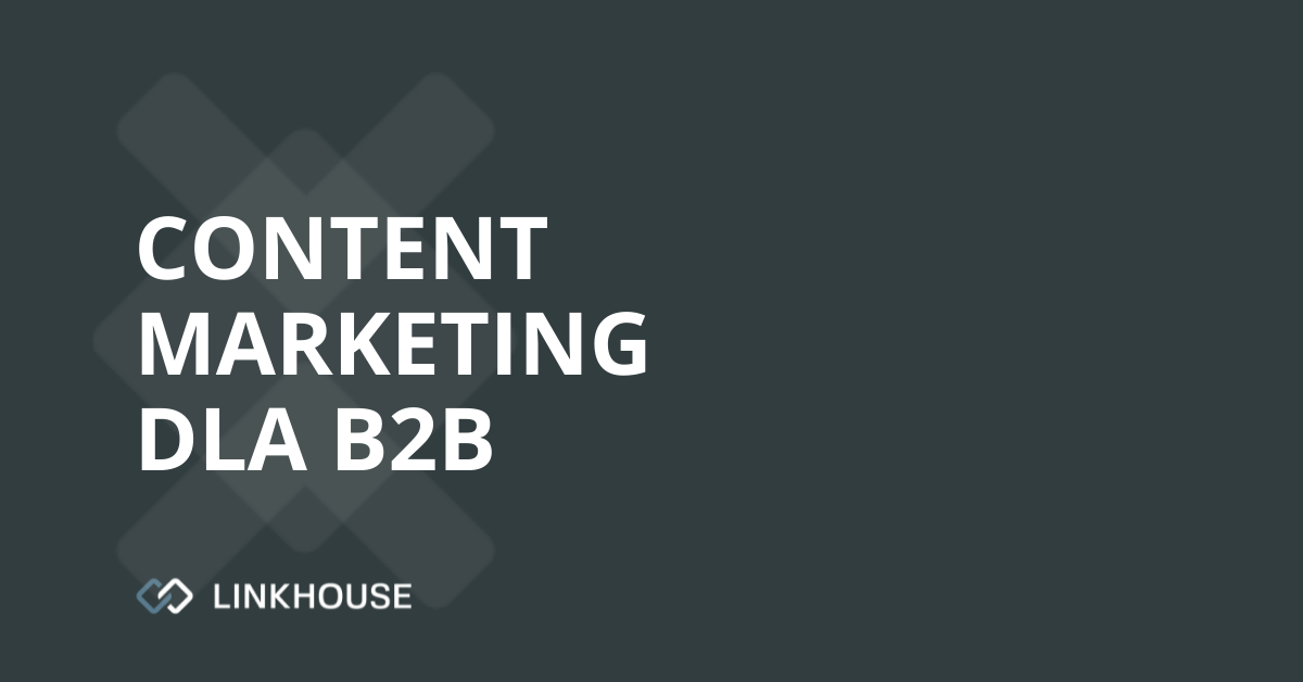 Content marketing: przykłady dla B2B