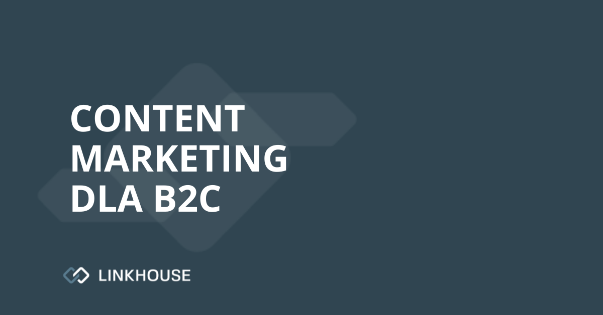 Content marketing: przykłady dla B2C
