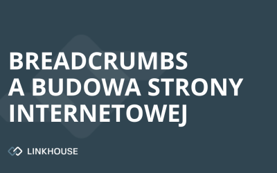 Czym są Breadcrumbs i jak należy je stosować przy budowie strony internetowej