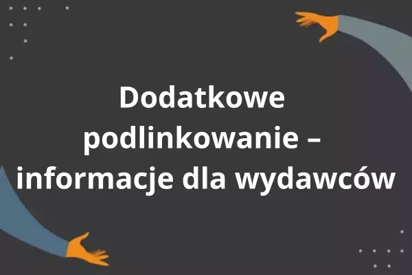 Dodatkowe podlinkowanie — informacje dla Wydawców