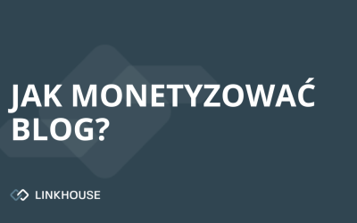 Jak monetyzować blog?