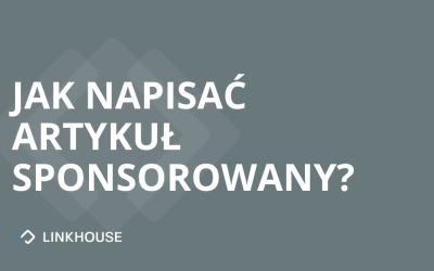 Jak napisać artykuł sponsorowany?