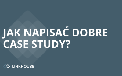Kompleksowy przewodnik jak napisać dobre case study