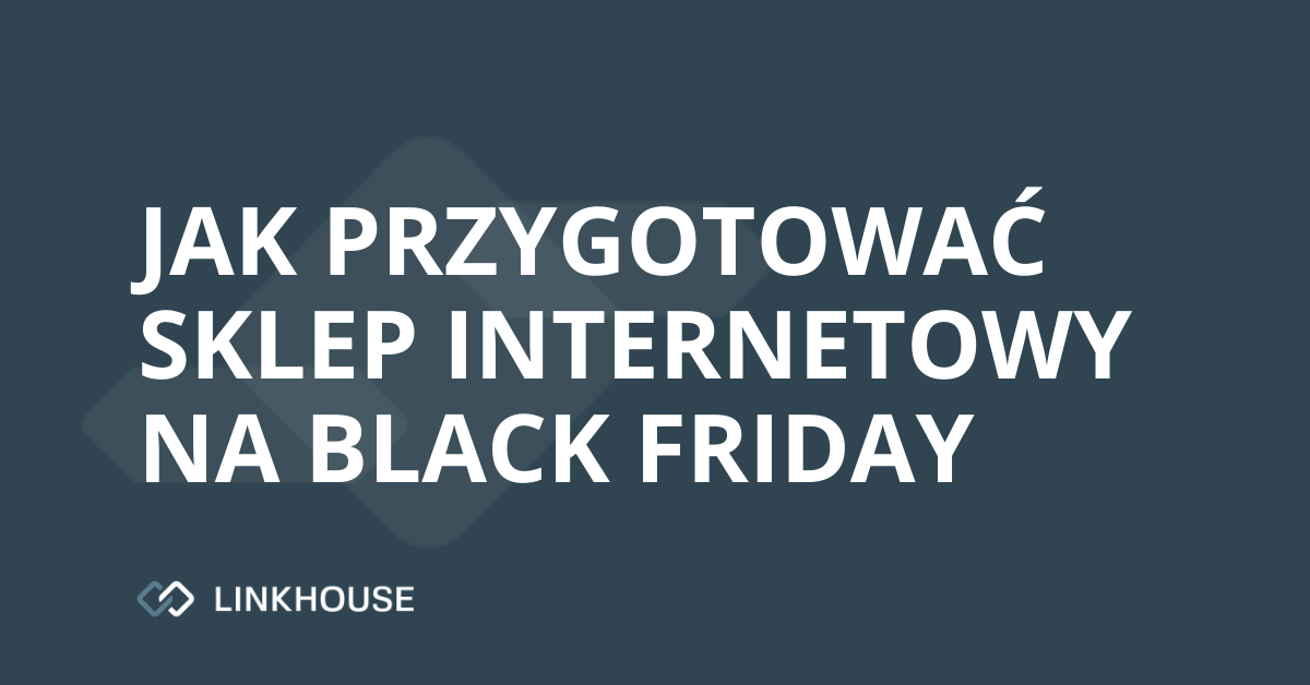 Jak przygotować sklep internetowy na Black Friday?