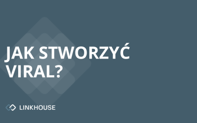 Jak stworzyć viral?