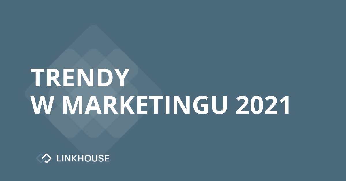 50+ marketerów, jedno pytanie: jakie będą trendy w marketingu 2021?