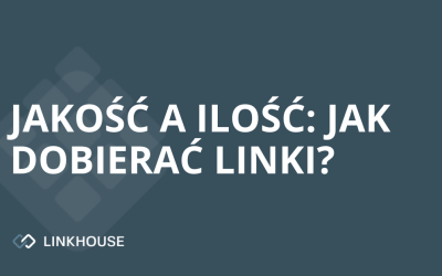 Jakość a ilość: jak dobie­rać i wery­fi­ko­wać linki?