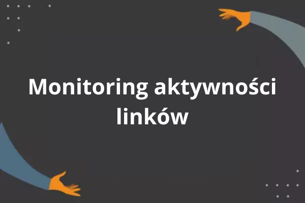 Monitoring aktywności linków