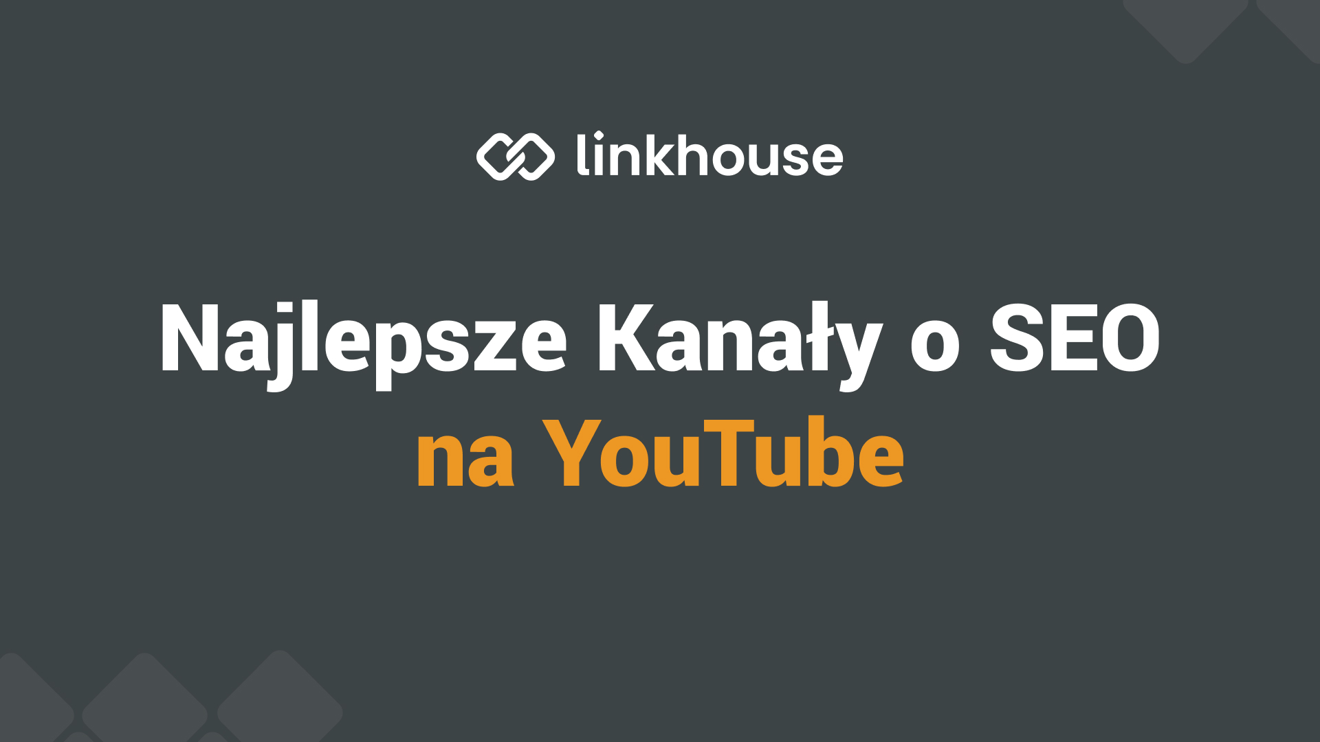Najlepsze kanały SEO na YouTube w Polsce i na świecie