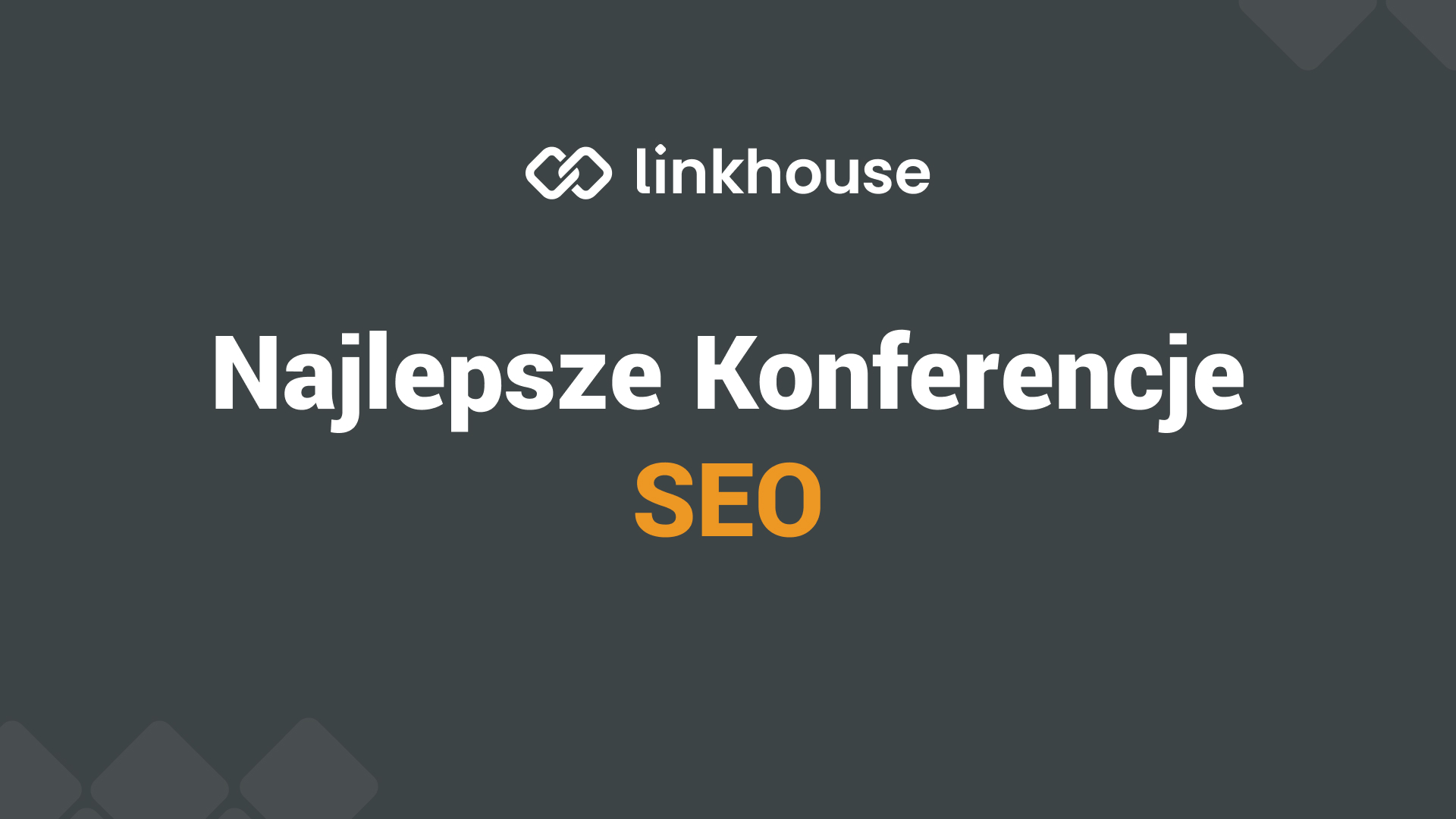Najlepsze eventy i konferencje SEO w Polsce i na świecie w 2024
