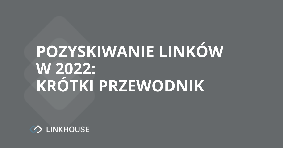 Pozyskiwanie linków w 2022 roku: przewodnik dla początkujących