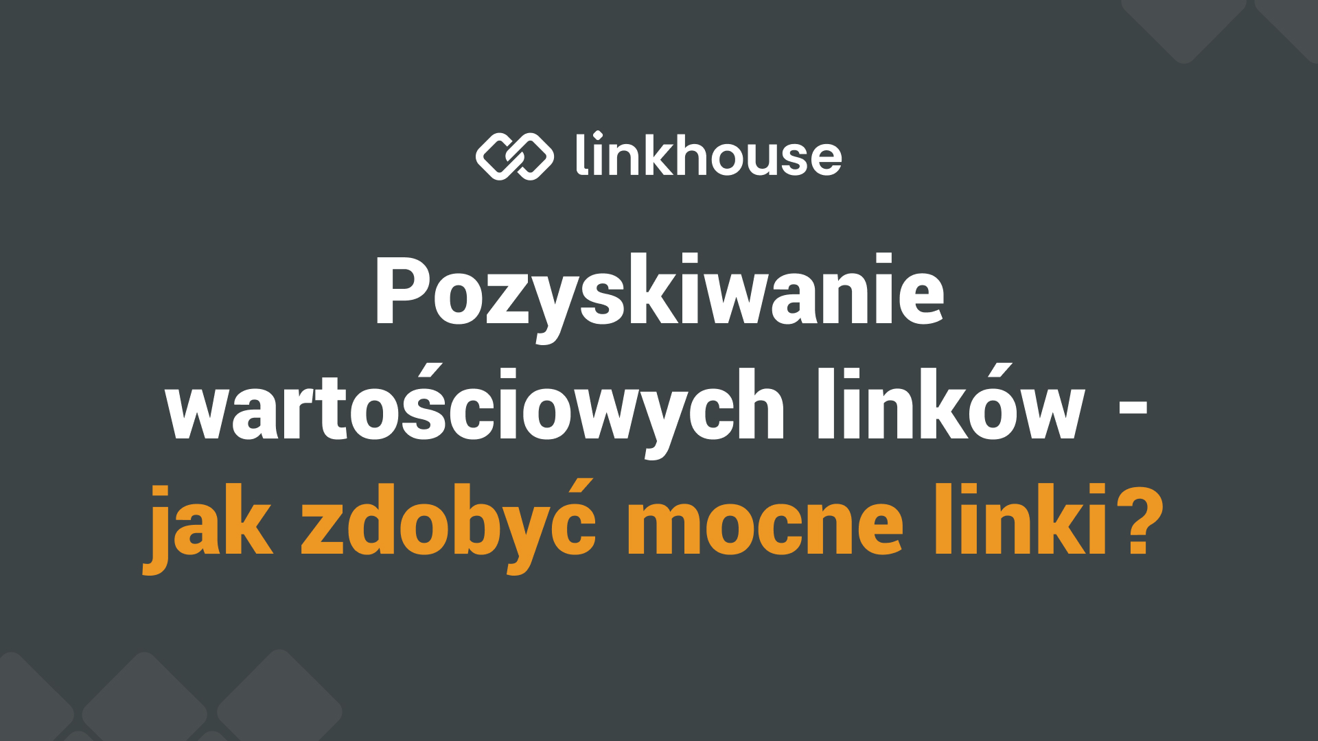 Pozyskiwanie wartościowych linków: jak zdobyć mocne linki w 2024?