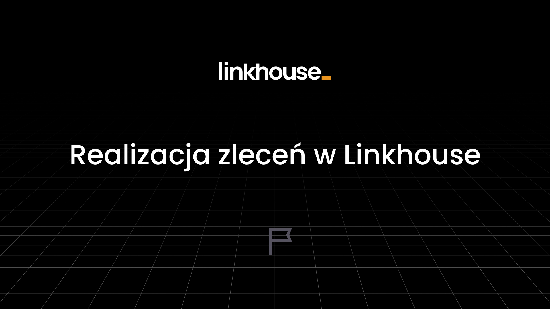 Realizacja zleceń w Linkhouse