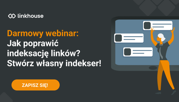 Webinar: Jak poprawić indeksację swoich linków?
