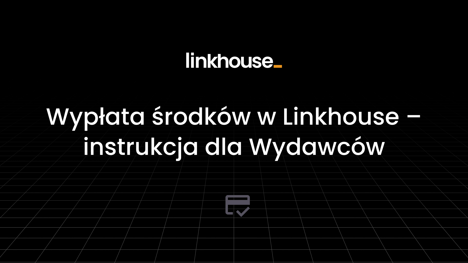 Wypłata środków w Linkhouse – instrukcja dla Wydawców