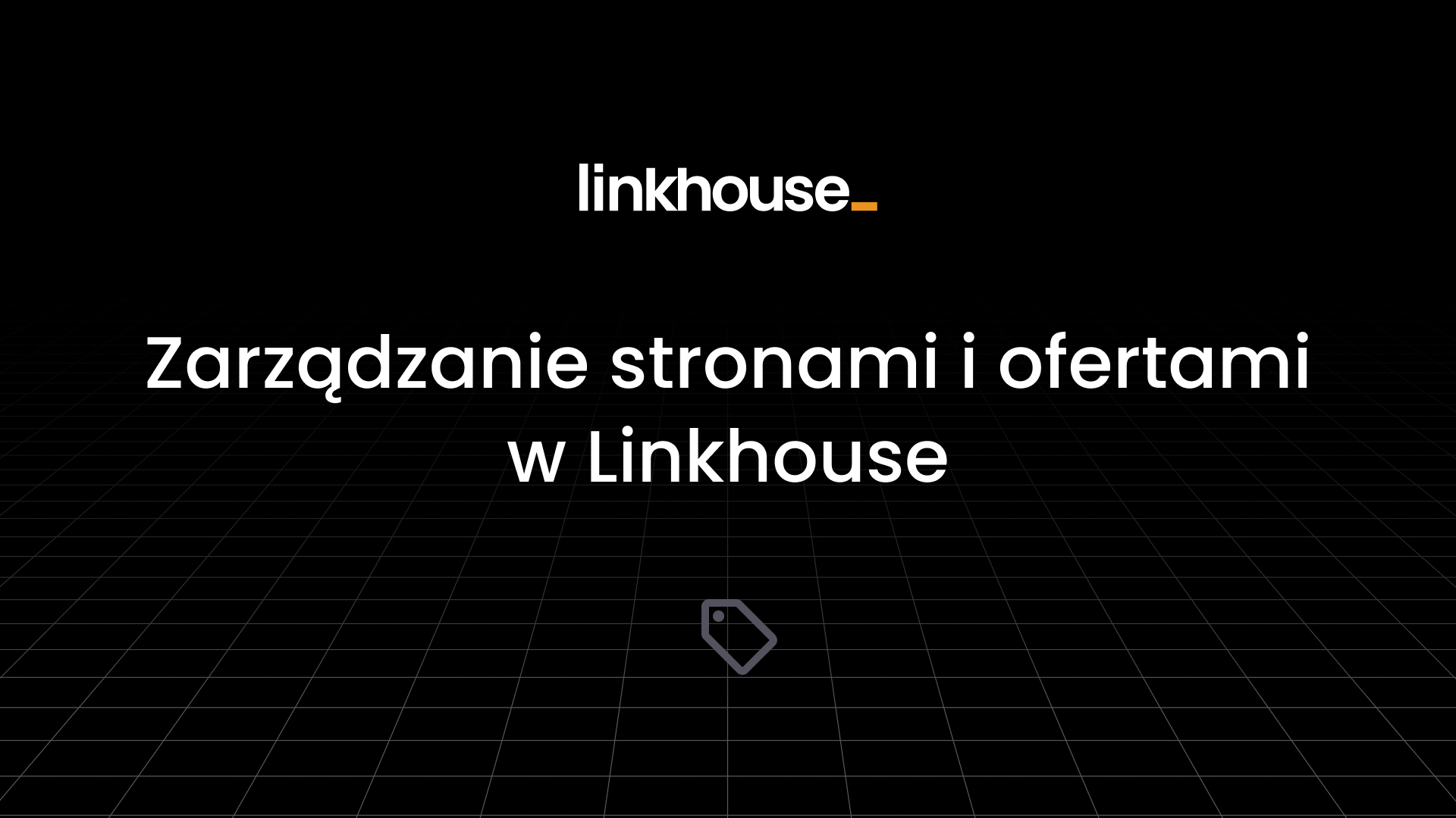 Zarządzanie stronami i ofertami w Linkhouse